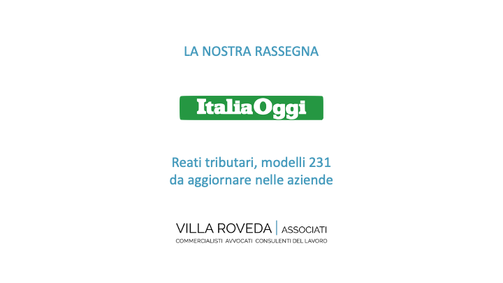 “Reati tributari, modelli 231 da aggiornare nelle aziende” l’intervista di Andrea Scarpellini per ItaliaOggi